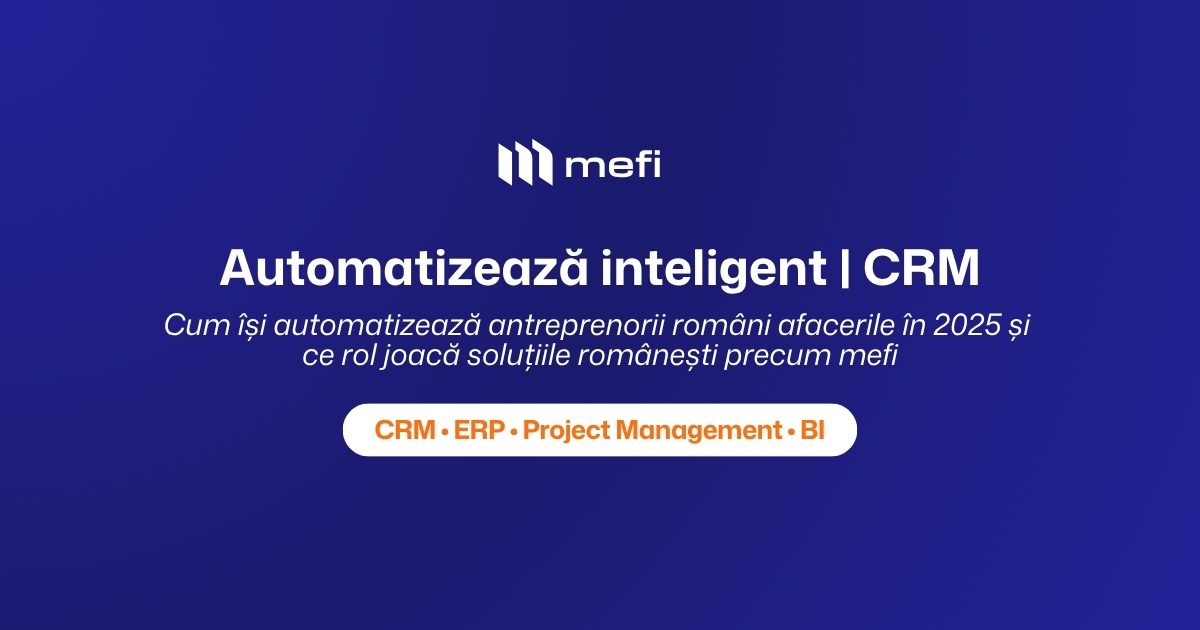 Software crm românesc | Software crm românesc mefi — automatizează inteligent afacerea