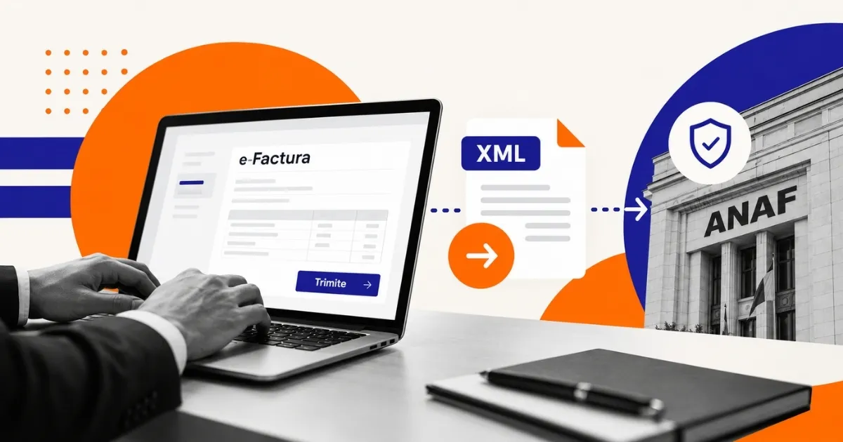 Facturare electronică: transmiterea facturii în format XML către sistemul RO e-Factura ANAF
